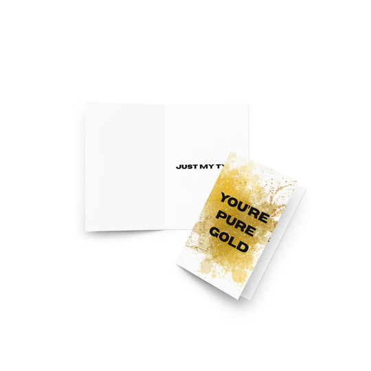 You're Pure Gold Card